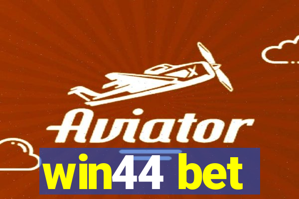 win44 bet